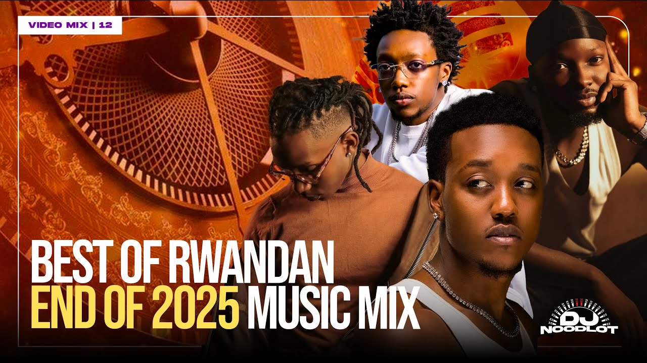 Rwandan Top Hits 2025 Mix 🎶 | DJ Noodlot & More