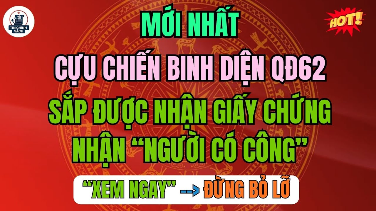 Cựu chiến binh QĐ62 sắp nhận giấy chứng nhận công 🏅