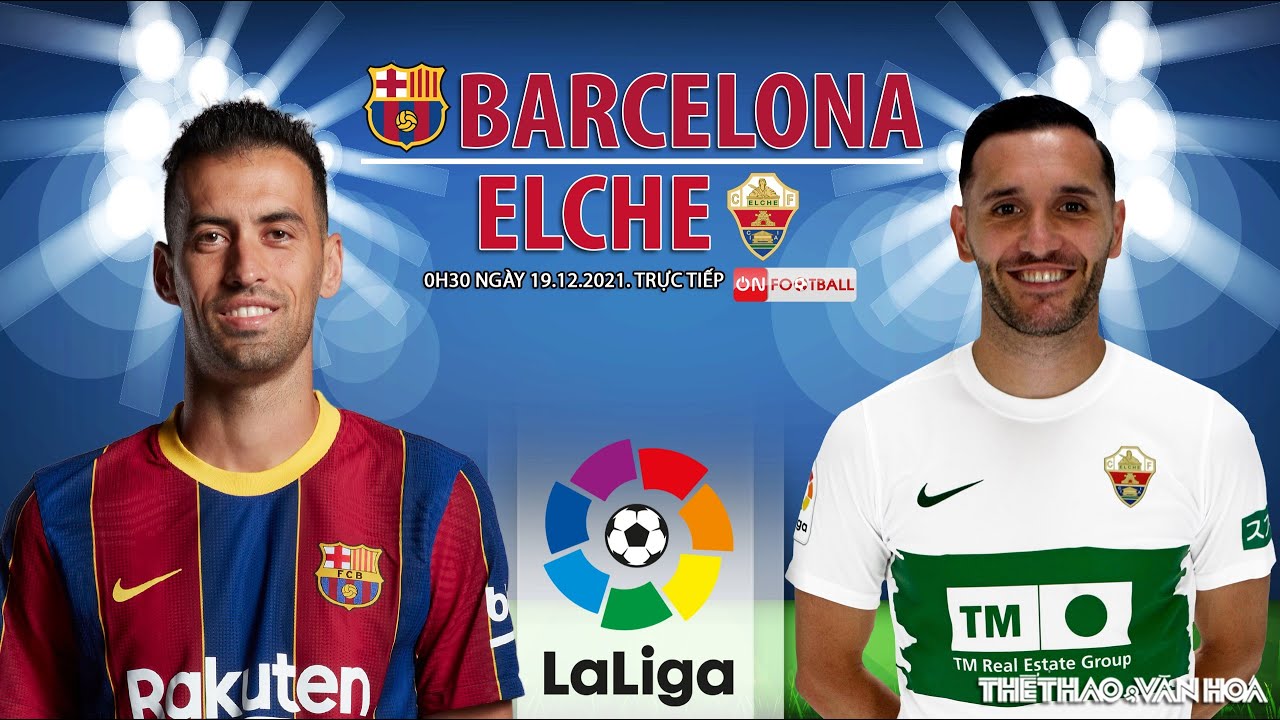 Xem Trực Tiếp Barcelona vs Elche | La Liga 2023 | Đón Đợi Trận Đấu Kịch Tính ⚽