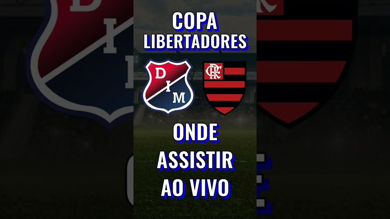 Independiente Medellín x Flamengo: saiba onde ASSISTIR AO JOGO AO VIVO