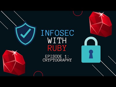 Information Security With Ruby: Episode 1 Intro To Encryption