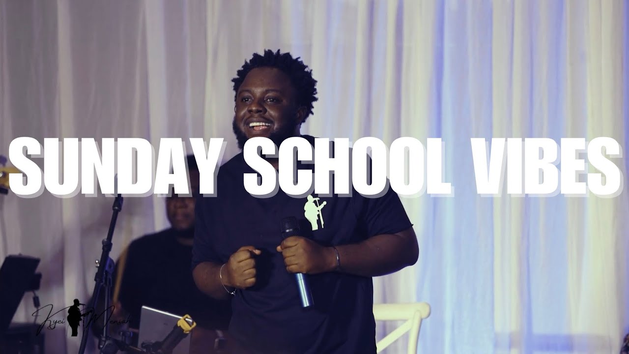 Sunday School Vibes (LIVE) - Kyei Mensah