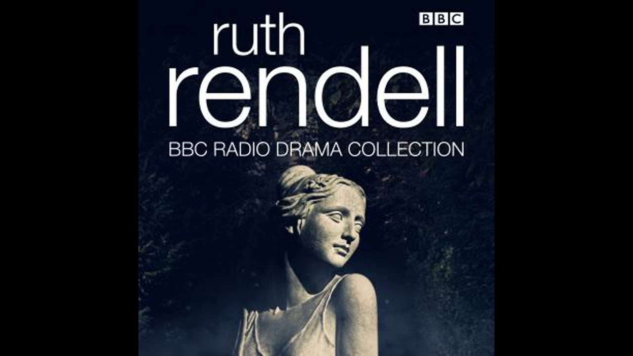 Ruth Rendell BBC Radio Drama Collection 🎧: 7 Full-Cast Mysteries to Listen Free