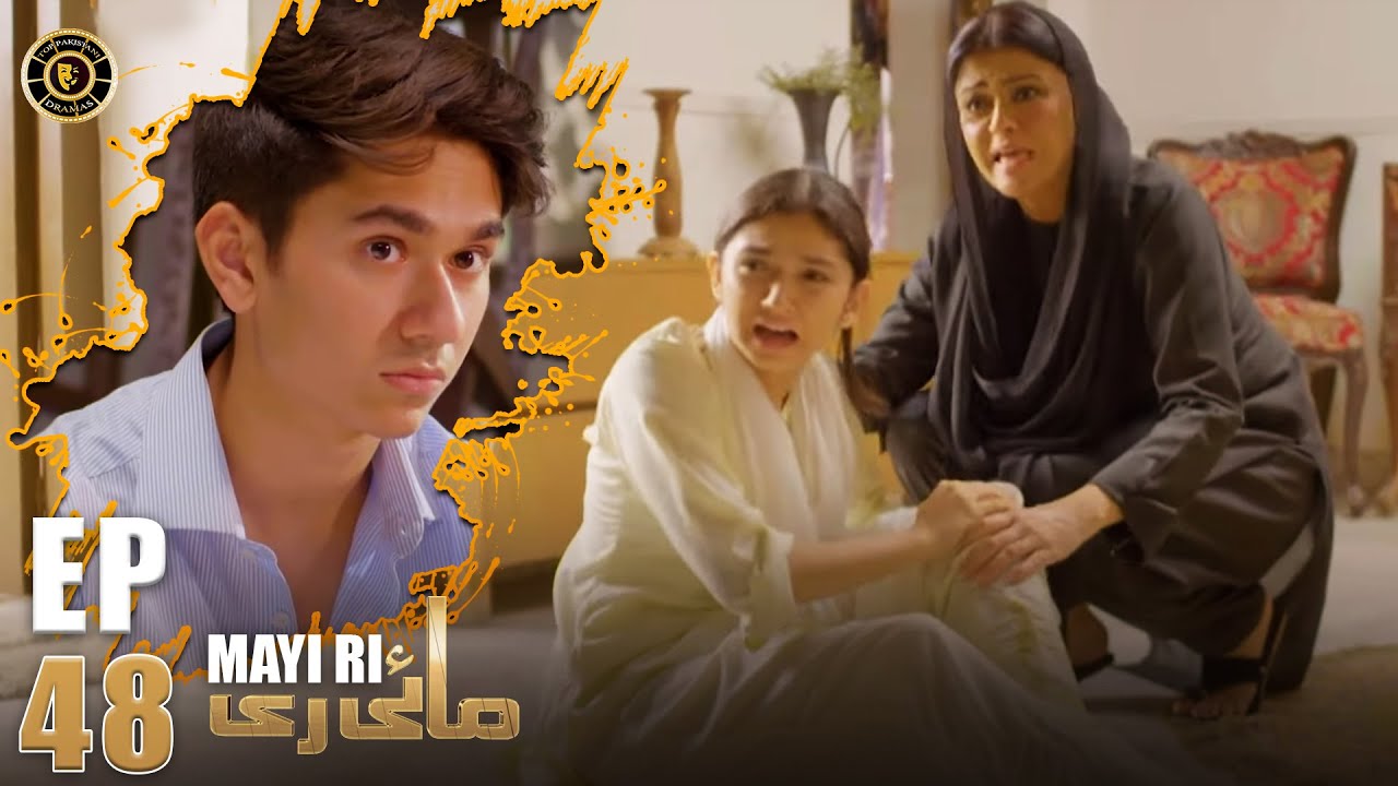 Mayi Ri Episode 48 | Aina Asif, Samar Abbas & More | Latest Pakistani Drama Update 🎬