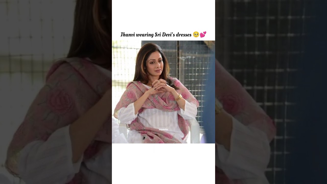 Janhvi Wears Mom Sridevi's Clothes π’