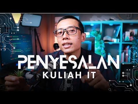 PENYESALAN Ketika Kuliah IT