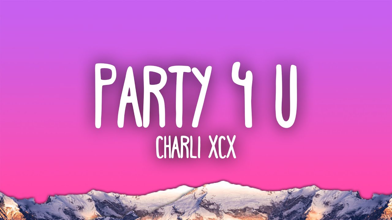 Charli XCX - PARTY 4 U π