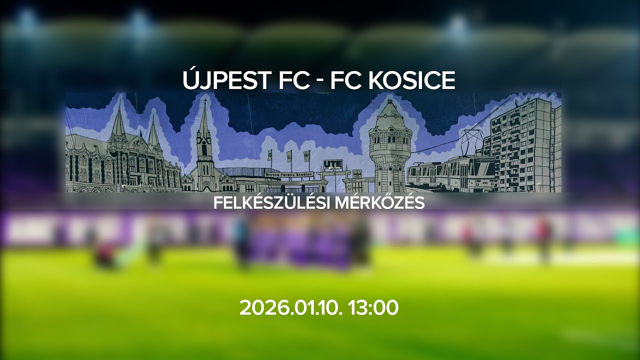 Újpest FC - FC Kosice, Felkészülési mérkőzés