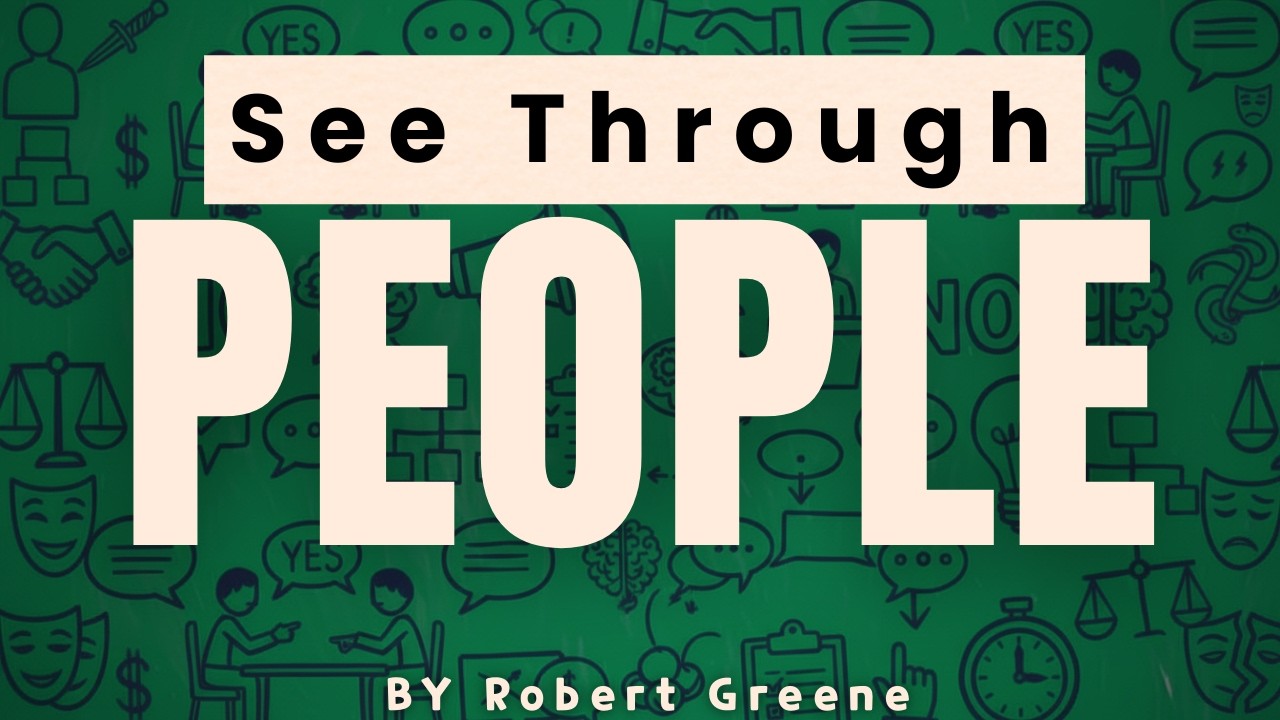 Understand People’s TRUE Nature – The Laws of Human Nature [Robert Greene]