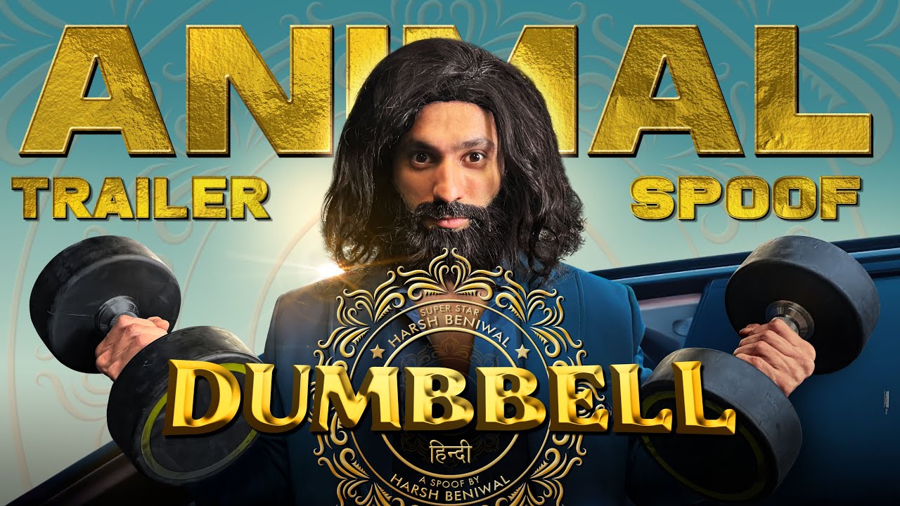 Animal Trailer Spoof with Harsh Beniwal | Dumbbell Comedy Sketch ๐