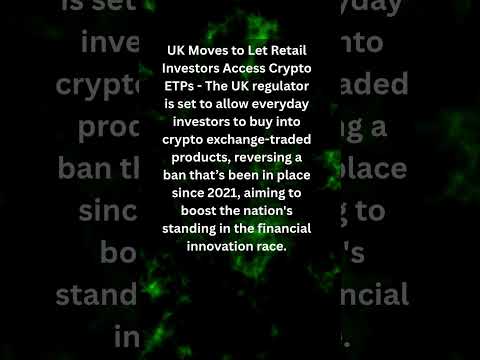 UK Moves to Let Retail Investors Access Crypto ETPs