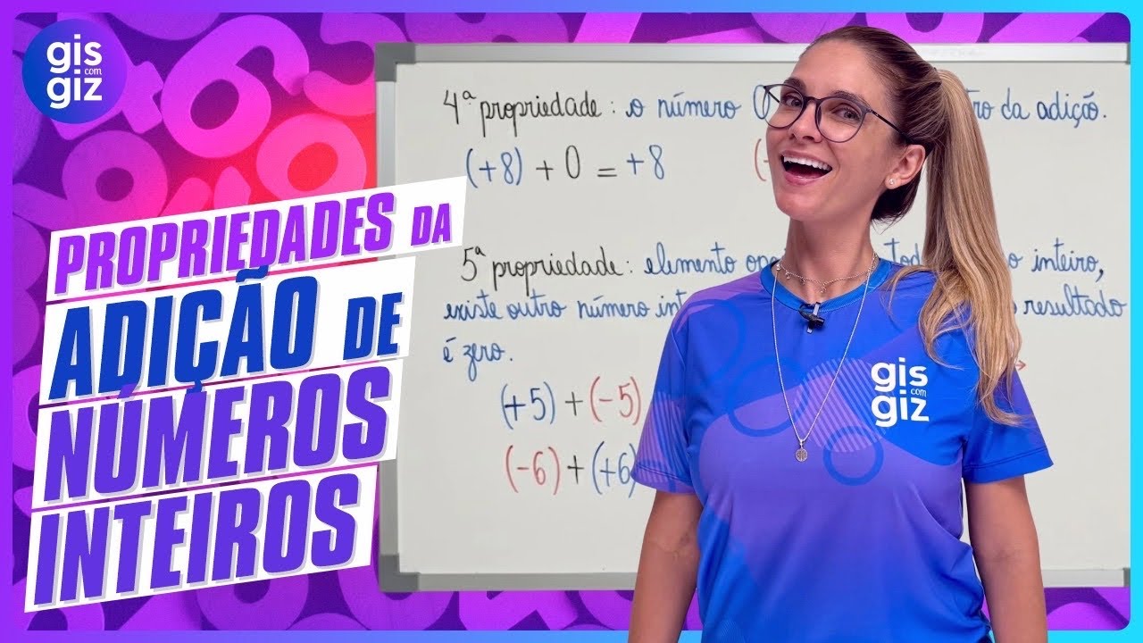 PROPRIEDADES DA ADIÇÃO NÚMEROS INTEIROS