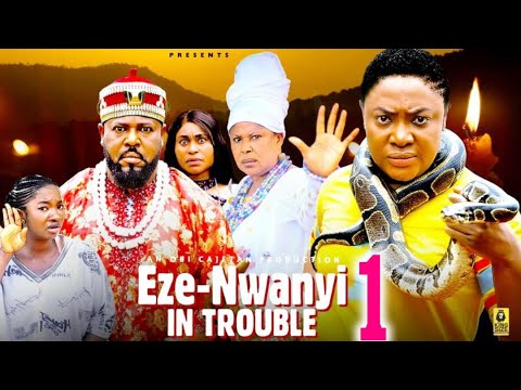 EZE - NWANYI IN TROUBLE PT 1 | Nigerian Movie 2025