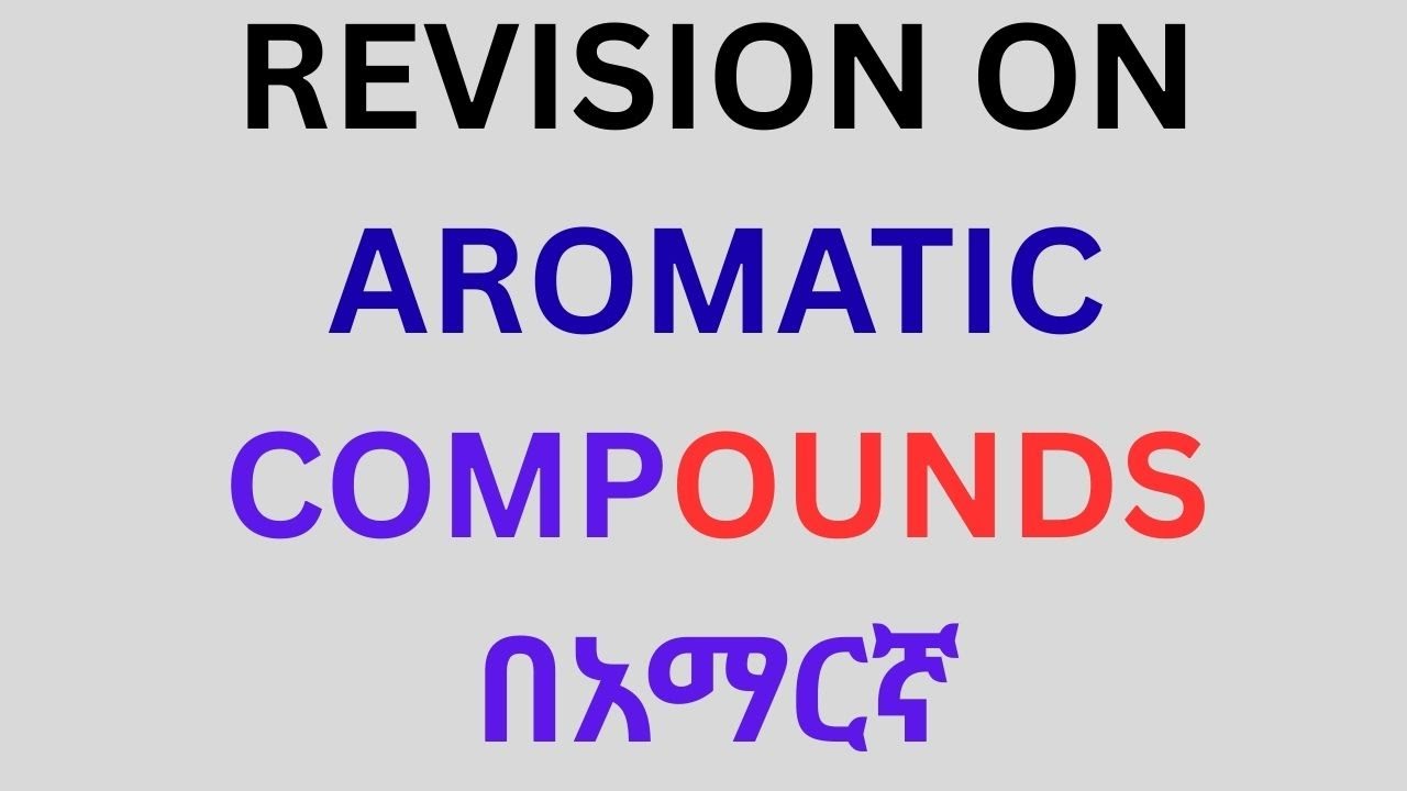 Aromatic Compounds & Reactions in Amharic πΏ