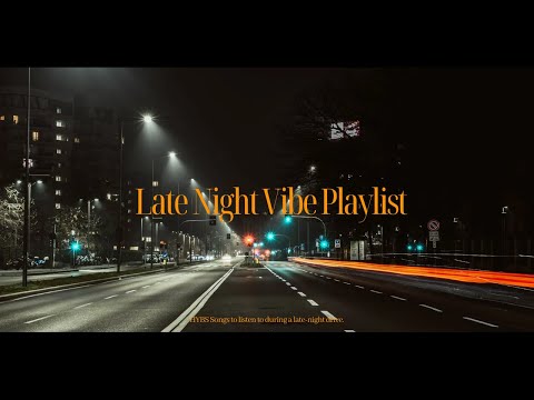 HYBS chill songs to listen at late night