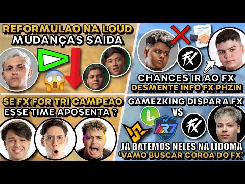 REFORMULACAO NA LOUD! GAMEZKING DISPARA AO FX! SE O FX FOR CAMPEAO, SEPARA ? MITO DESMENTE PHZIN FX!