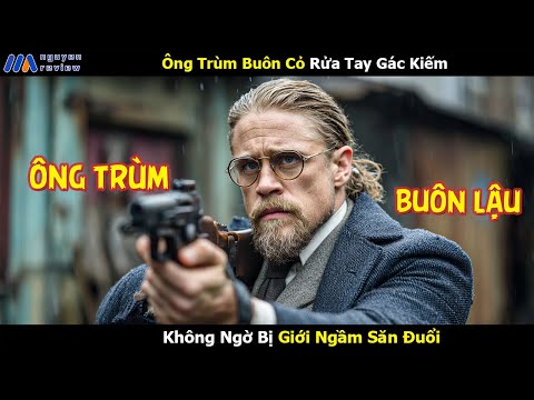 [Review Phim] Ông Trùm Buôn Cỏ Rửa Tay Gác Kiếm Không Ngờ Bị Giới Ngầm Săn Đuổi