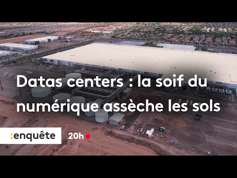 Datas centers : la soif du numérique assèche les sols