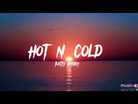 Katy Perry - Hot N Cold Lyrics ๐ถ