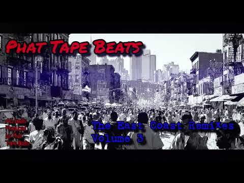 East Coast hip hop remixes Volume 3 (produced by Phat Tape)