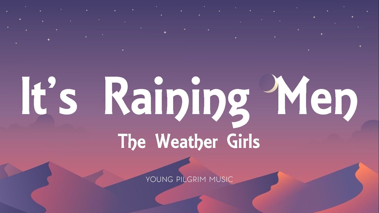 The Weather Girls - It's Raining Men Lyrics ☔