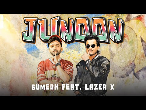 JUNOON | Sumedh Mudgalkar ft. Lazer X | Official Music Video