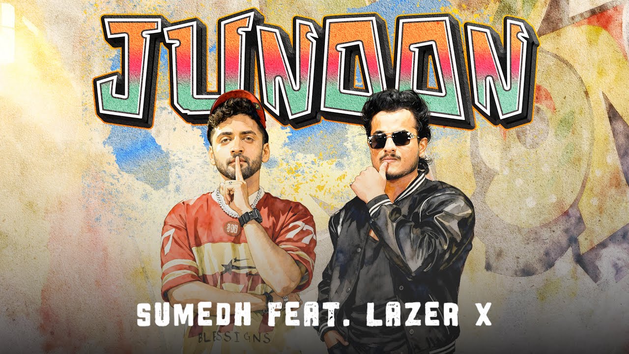 JUNOON | Sumedh Mudgalkar ft. Lazer X | Official Music Video 🎶