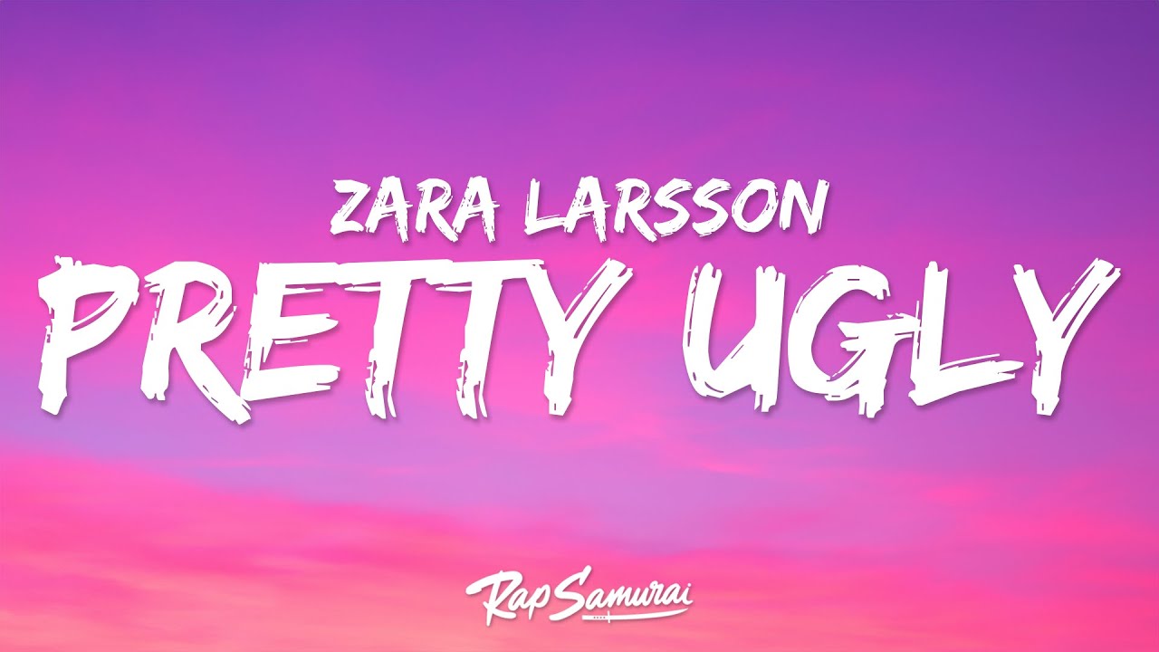 Zara Larsson - Pretty Ugly Lyrics 🎶