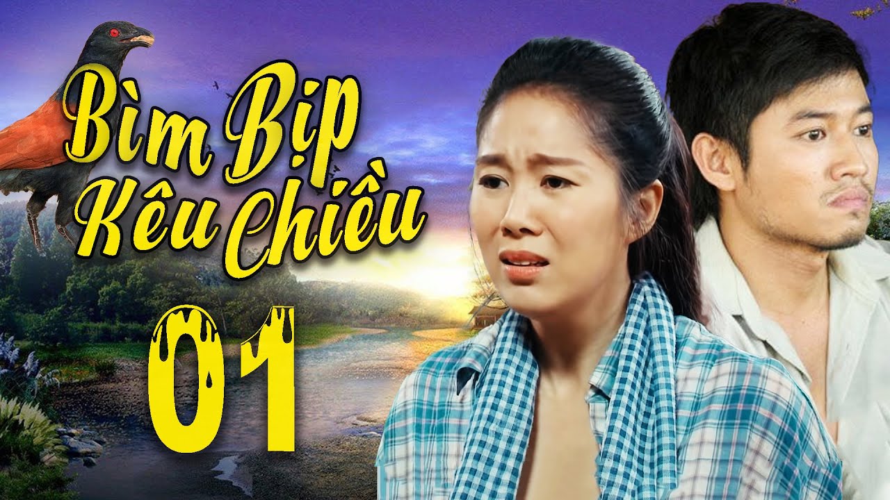 Phim Việt Nam Hay Nhất 2022🐦BÌM BỊP KÊU CHIỀU - Tập 1 | Lê Phương, Quý Bình | Phim Việt Nam Mới Nhất