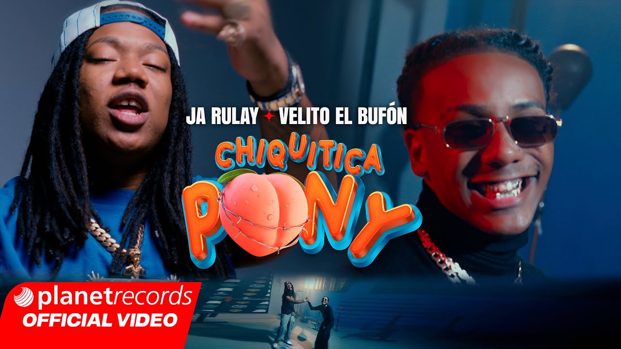 JA RULAY & Velito El Bufón - Chiquitica Pony 🍑