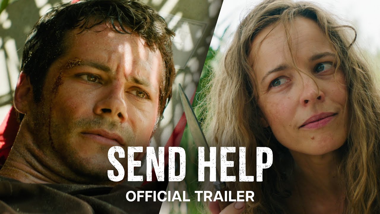 Send Help 🎬 - Official Trailer for the Thriller Starring Rachel McAdams & Dylan O’Brien, In Theaters Jan 30