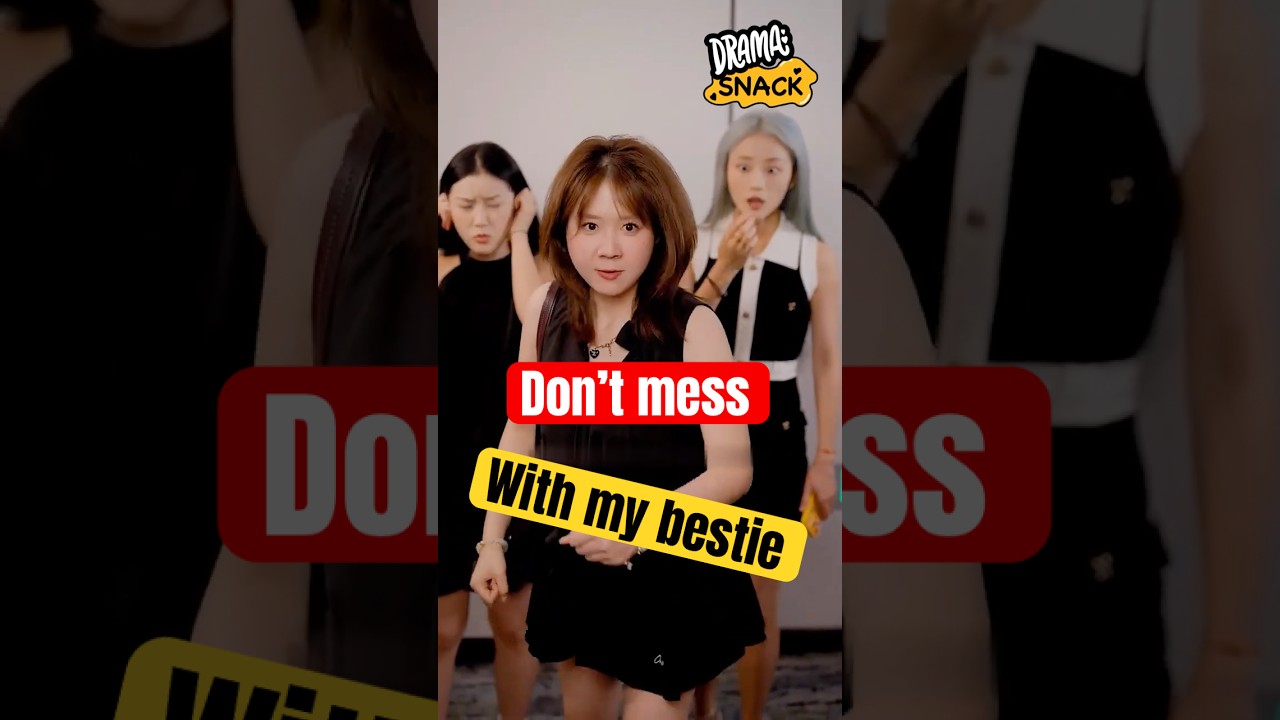 Don’t Mess With My Bestie! 🍿 Dive Into DramaSnack’s Short, Addictive Scenes