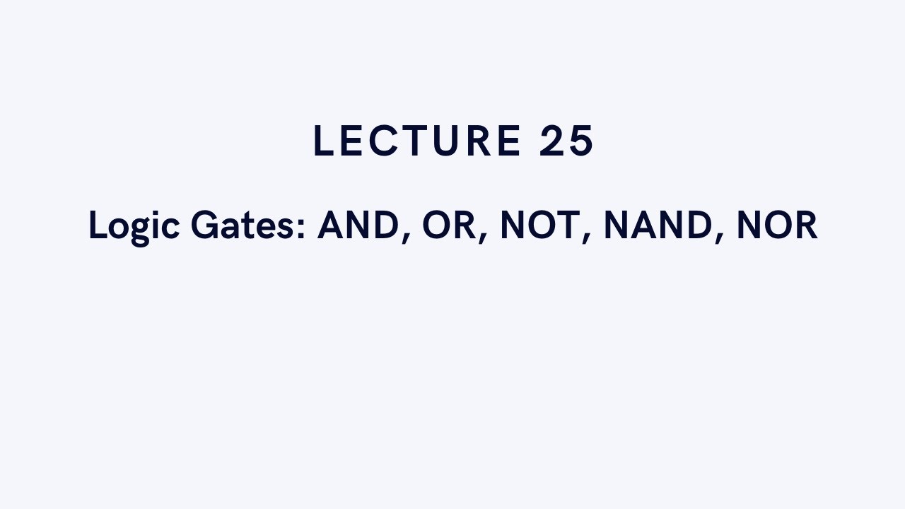 Discrete Math #25 – Logic Gates: AND, OR, NOT, NAND, NOR
