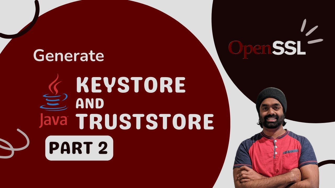 Mastering KeyStore & TrustStore Creation with Keytool & OpenSSL 🔐 - Part 2