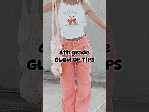 GLOW UP TIPS for 6th grade! (as requested)🌈🌺☀️ #aesthetic #sub #share #fyp