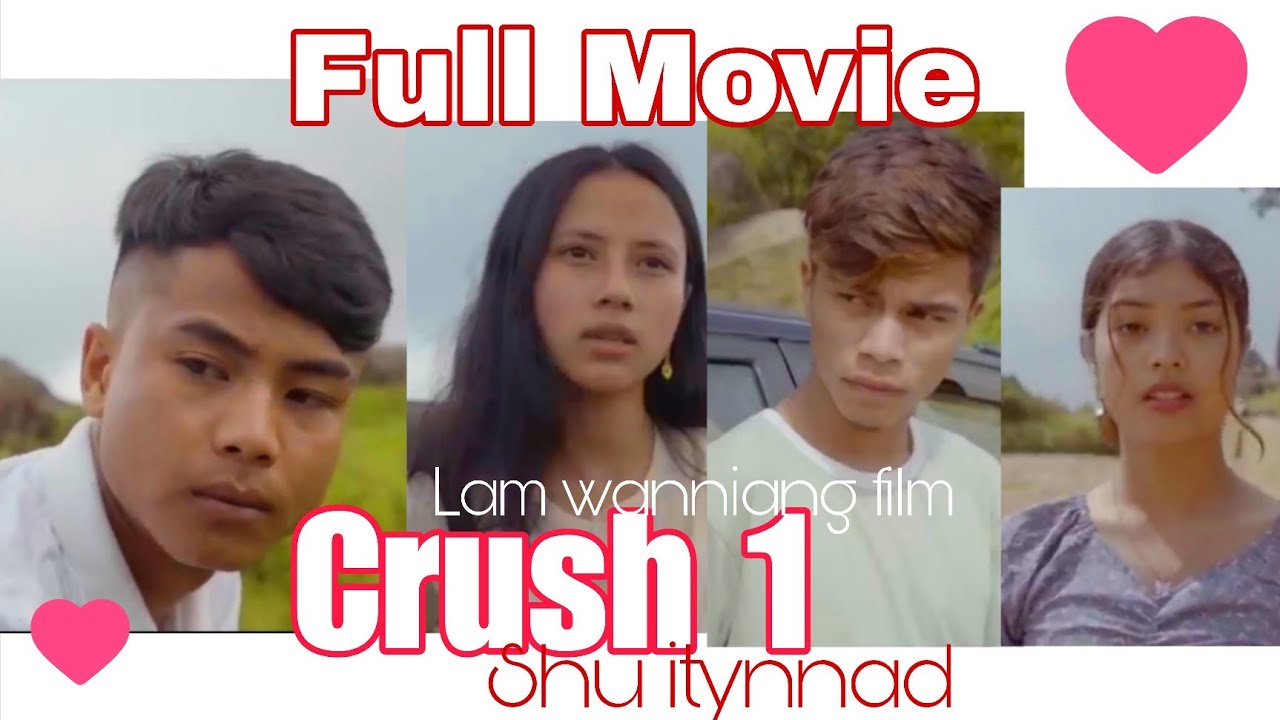 Crush: NGA SHU ITYNNAD Full Movie π¬