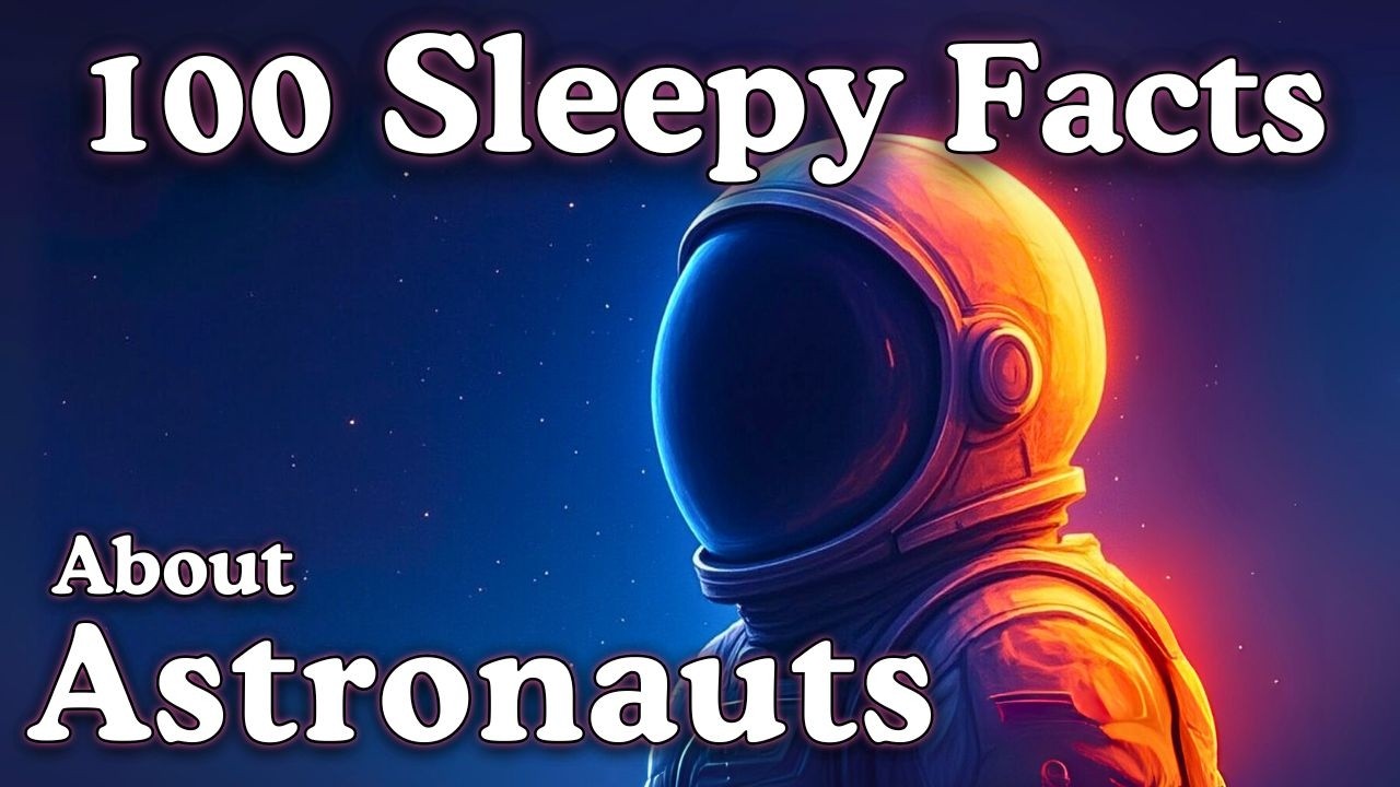 Relaxing Astronaut Facts to Help You Sleep π
