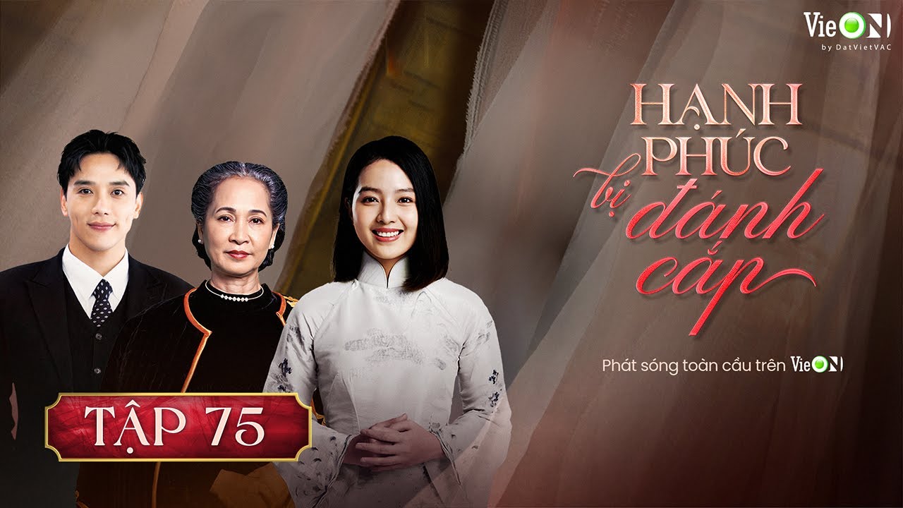 Hạnh Phúc Bị Đánh Cắp (Phần 2) - Tập 75 | Gia Đấu Việt Hot Nhất 2025 | Xem Trọn Bộ trên VieON 📺