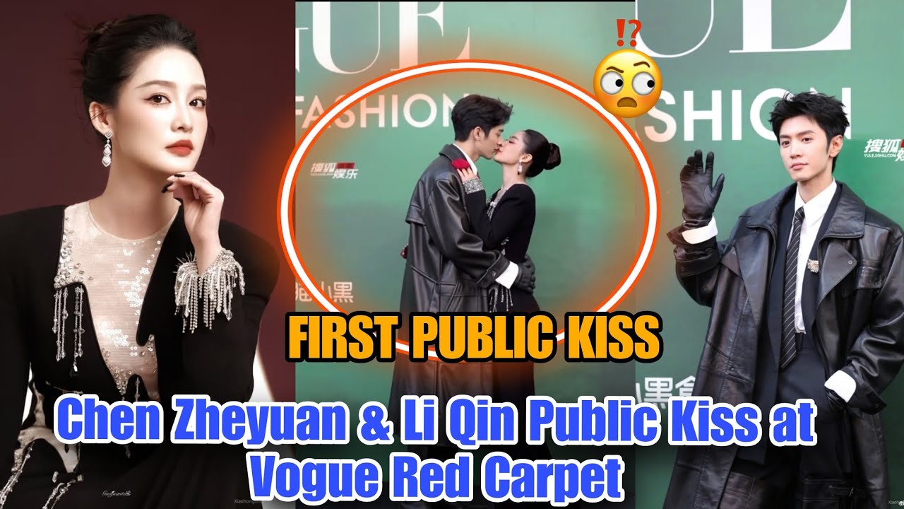 Chen Zheyuan & Li Qin's Surprise First Public Kiss at Vogue Gala! 😱