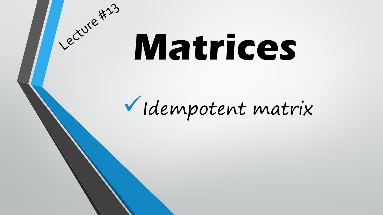 Understanding Idempotent Matrices: Complete Explanation & Examples 🧮