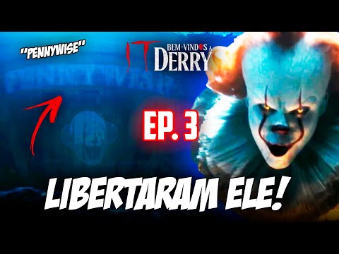 PENNYWISE FOI LIBERADO! TRAILER EP. 3 DE IT BEM VINDOS A DERRY EXPLICADO!