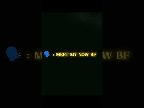 MEET MY NOW BF☠️☠️