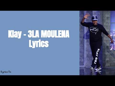 01 Klay   3LA MOULENA   على مولانا  Lyrics تونس tunisie