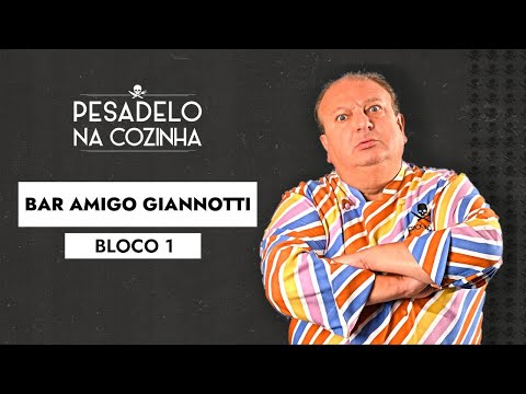 Bar Amigo Giannotti - BLOCO 1 | Pesadelo Na Cozinha - Episódio Completo