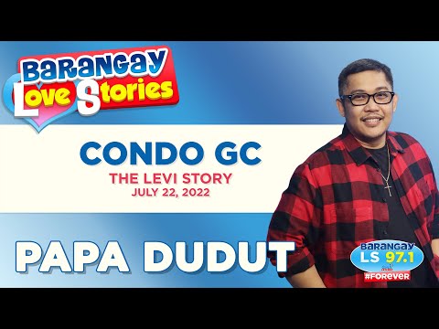 CONDO GC - LEVI | Papa Dudut | Barangay Love Stories