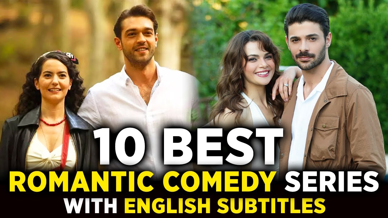 Top 10 Must-Watch Turkish Romantic Comedy Series with English Subtitles
