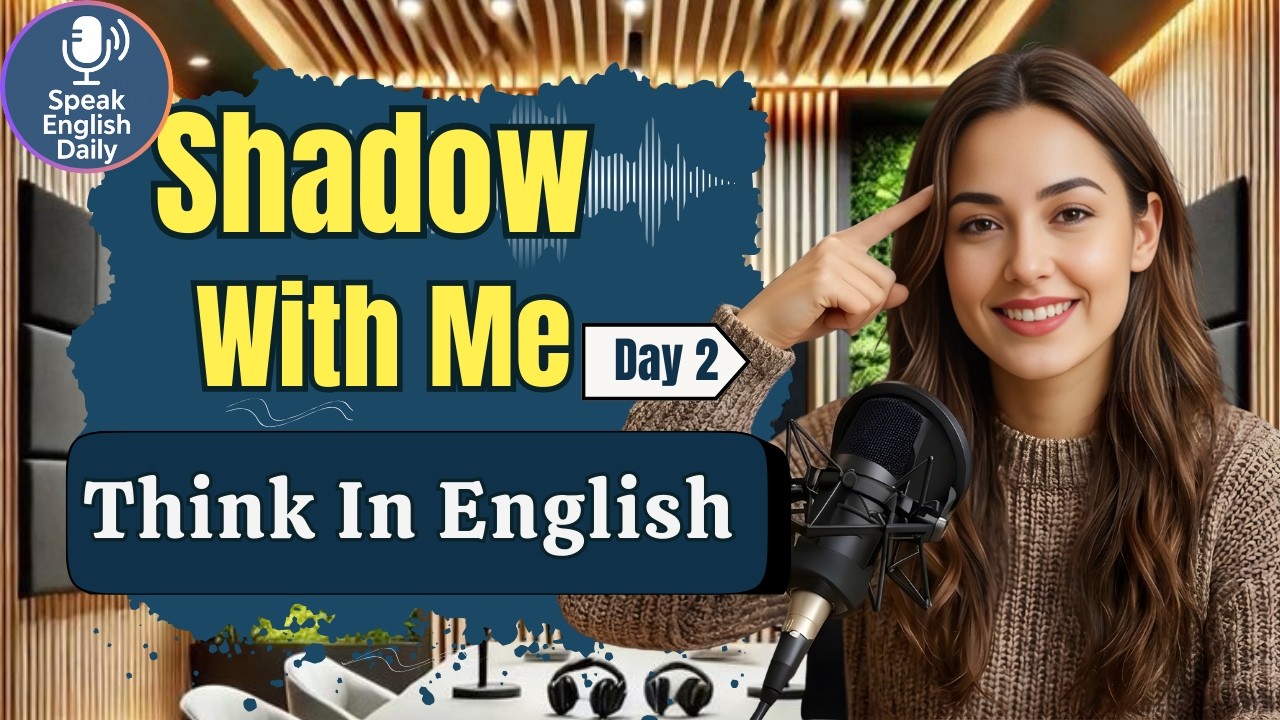 Speak English With Me โ Think in English Day 2 | English Speaking Practice