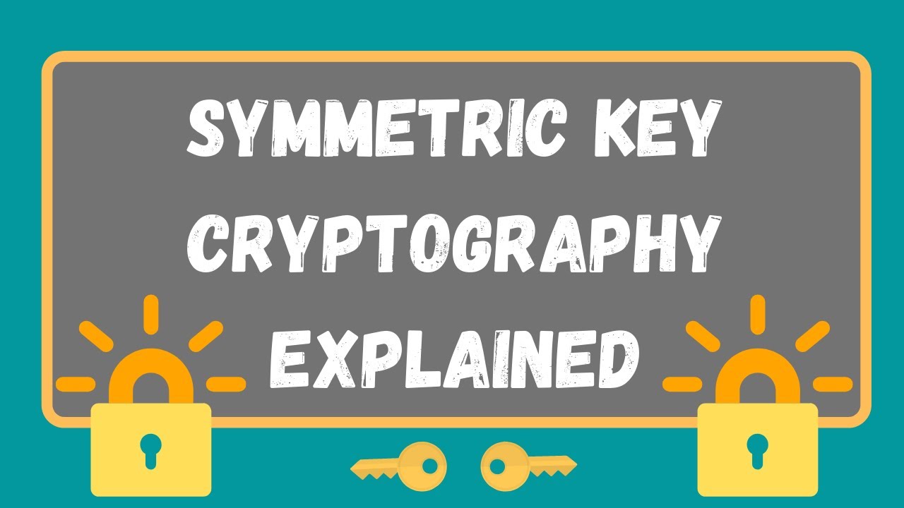 Symmetric Key Cryptography Simplified: How It Works & Pros & Cons π