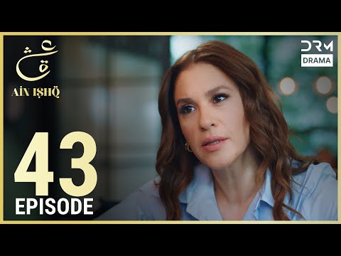 Ain Ishq | Episode 43 | One Love Turkish Drama Urdu Dubbed | UD1O