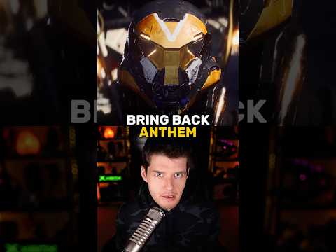 Anthem NEEDS to come back